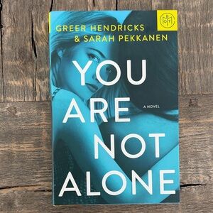 You Are Not Alone BOTM Book by Greer Hendricks & Sarah Pekkanen